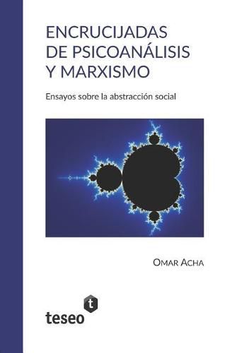 Cover image for Encrucijadas de Psicoan lisis Y Marxismo: Ensayos Sobre La Abstracci n Social