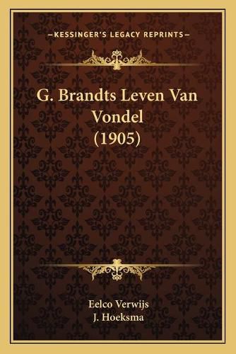 G. Brandts Leven Van Vondel (1905)