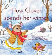 Cover image for How Clover spends her winter