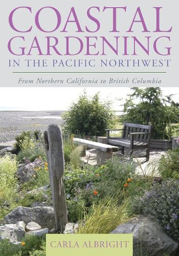 Cover image for Coastal Gardening in the Pacific Northwest: From Northern California to British Columbia