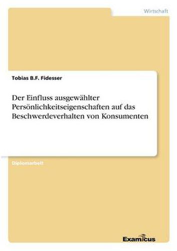 Cover image for Der Einfluss ausgewahlter Persoenlichkeitseigenschaften auf das Beschwerdeverhalten von Konsumenten