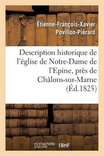 Cover image for Description Historique de l'Eglise de Notre-Dame de l'Epine, Pres de Chalons-Sur-Marne