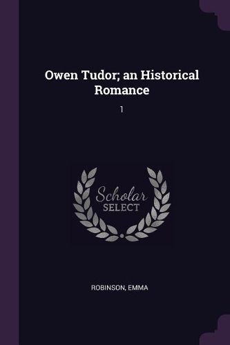 Cover image for Owen Tudor; an Historical Romance