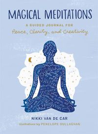 Cover image for Magical Meditations: A Guided Journal for Peace, Clarity, and Creativity