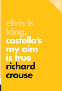 Cover image for Elvis Is King: Costello's My Aim Is True: Pop Classics #4