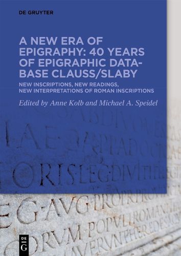Cover image for A new era of epigraphy: 40 years of Epigraphic database Clauss/Slaby