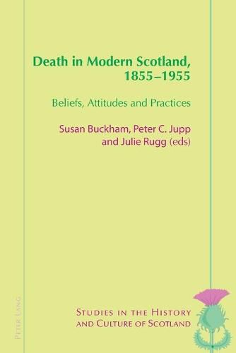 Cover image for Death in Modern Scotland, 1855-1955: Beliefs, Attitudes and Practices