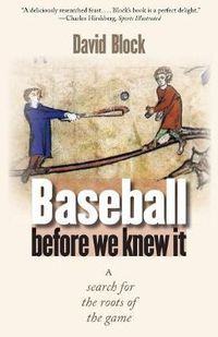 Cover image for Baseball before We Knew It: A Search for the Roots of the Game