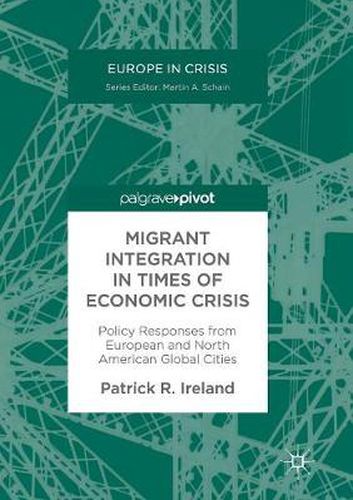 Cover image for Migrant Integration in Times of Economic Crisis: Policy Responses from European and North American Global Cities