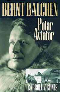 Cover image for Bernt Balchen: Polar Aviator