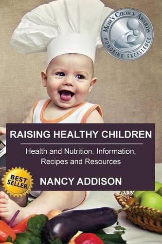 Cover image for Raising Healthy Children: Health and Nutrition Information, Recipes, and Resources