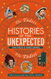 Cover image for Histories of the Unexpected: The Tudors