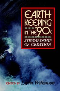 Cover image for Earth-keeping in the '90's: Stewardship of Creation