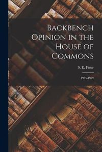 Cover image for Backbench Opinion in the House of Commons: 1955-1959