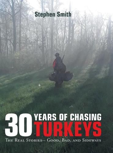 30 Years of Chasing Turkeys