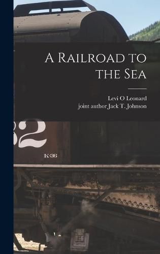 Cover image for A Railroad to the Sea