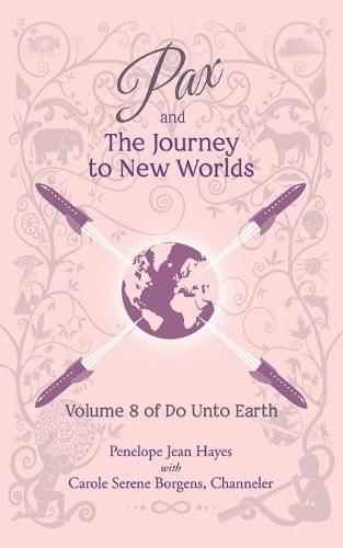 Cover image for Pax and the Journey to New Worlds: Volume 8 of Do Unto Earth