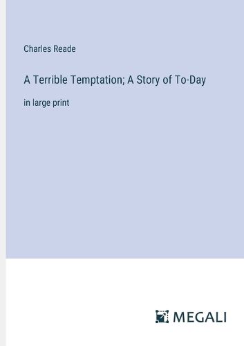 Cover image for A Terrible Temptation; A Story of To-Day