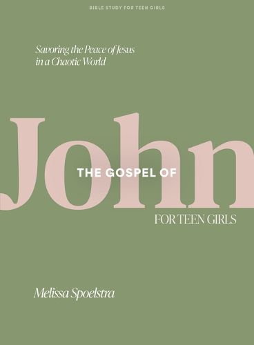 Cover image for Gospel Of John - Teen Girls' Bible Study Book, The