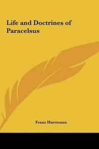 Cover image for Life and Doctrines of Paracelsus