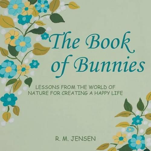 Cover image for The Book of Bunnies: Lessons from the World of Nature for Creating a Happy Life