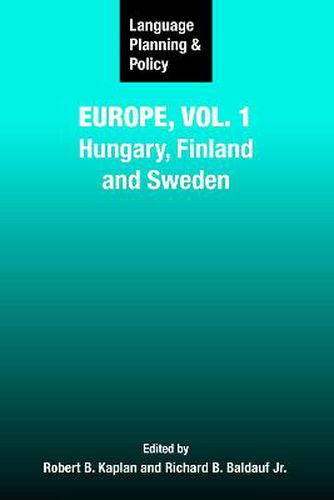 Language Planning and Policy in Europe, Vol. 1: Hungary, Finland and Sweden