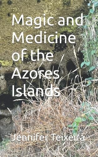 Magic and Medicine of the Azores Islands