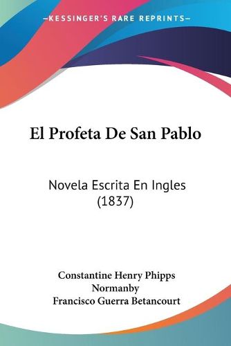 Cover image for El Profeta de San Pablo: Novela Escrita En Ingles (1837)