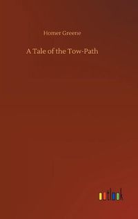 Cover image for A Tale of the Tow-Path