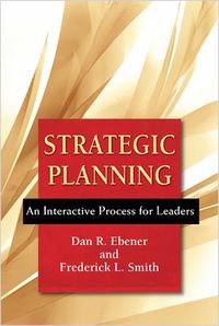 Cover image for Strategic Planning: An Interactive Process for Leaders