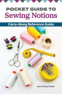 Cover image for Pocket Guide to Sewing Notions: Carry-Along Reference Guide
