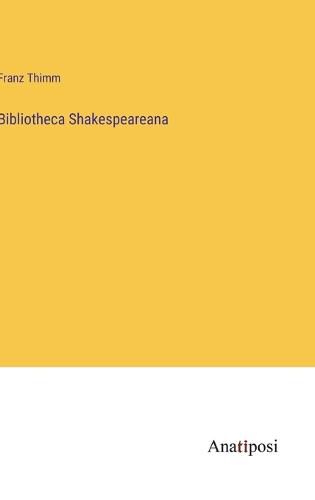 Cover image for Bibliotheca Shakespeareana