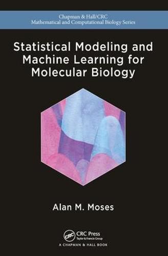 Cover image for Statistical Modeling and Machine Learning for Molecular Biology