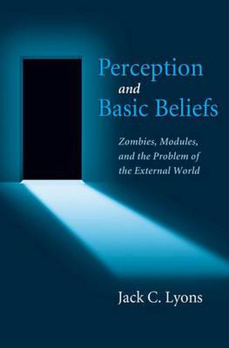 Cover image for Perception and Basic Beliefs: Zombies, Modules, and the Problem of the External World