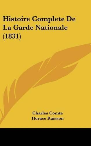 Cover image for Histoire Complete de La Garde Nationale (1831)