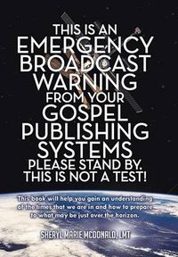 Cover image for This Is an Emergency Broadcast Warning from Your Gospel Publishing Systems Please Stand By. This Is Not a Test!