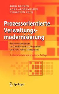 Cover image for Prozessorientierte Verwaltungsmodernisierung: Prozessmanagement im Zeitalter von E-Government und New Public Management