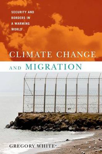 Cover image for Climate Change and Migration: Security and Borders in a Warming World