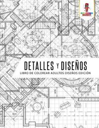 Cover image for Detalles Y Disenos: Libro De Colorear Adultos Disenos Edicion