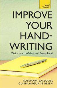 Cover image for Improve Your Handwriting: Learn to write in a confident and fluent hand: the writing classic for adult learners and calligraphy enthusiasts