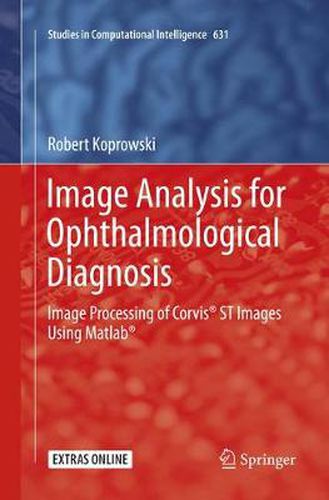 Cover image for Image Analysis for Ophthalmological Diagnosis: Image Processing of Corvis (R) ST Images Using Matlab (R)