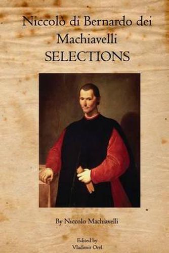 Niccolo di Bernardo dei Machiavelli: Selections