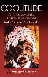 Cover image for Coolitude: An Anthology of the Indian Labour Diaspora