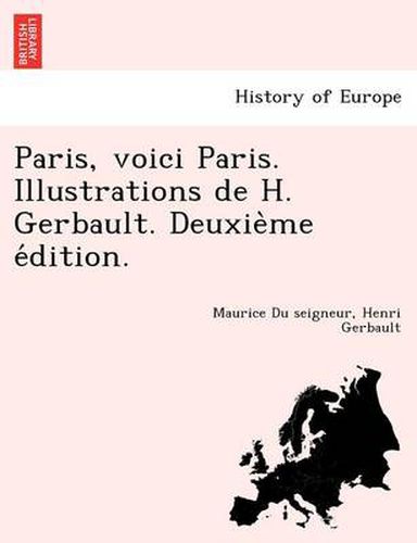 Cover image for Paris, Voici Paris. Illustrations de H. Gerbault. Deuxie Me E Dition.