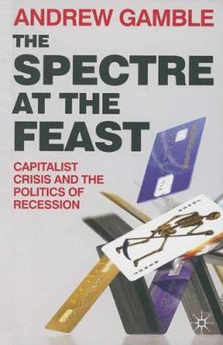 Cover image for The Spectre at the Feast: Capitalist Crisis and the Politics of Recession