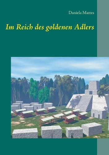 Im Reich des goldenen Adlers