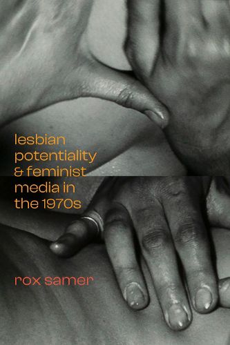 Cover image for Lesbian Potentiality and Feminist Media in the 1970s