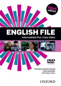 Cover image for English File third edition: Intermediate Plus: Class DVD: The best way to get your students talking