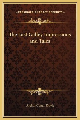 Cover image for The Last Galley Impressions and Tales