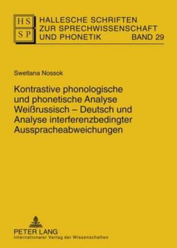 Cover image for Kontrastive Phonologische Und Phonetische Analyse Weissrussisch-Deutsch Und Analyse Interferenzbedingter Ausspracheabweichungen